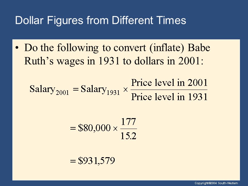 Dollar Figures from Different Times Do the following to convert (inflate) Babe Ruth’s wages